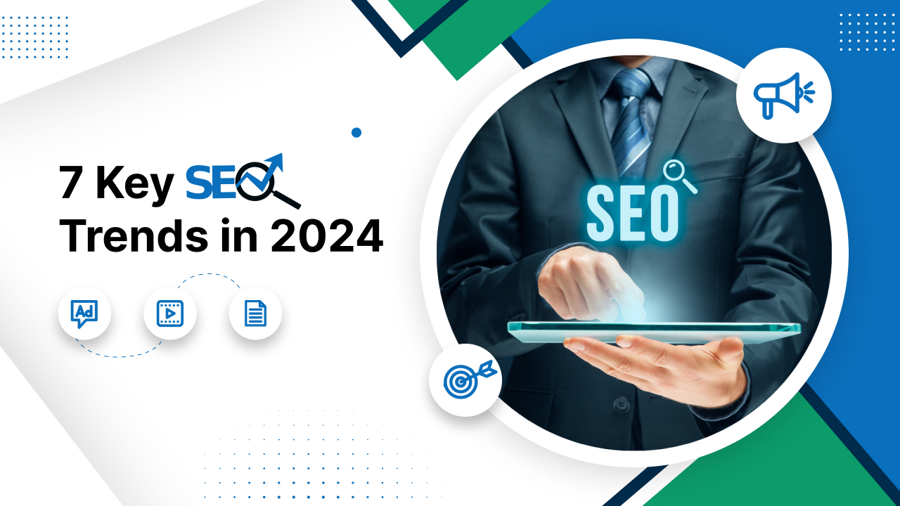 7 Key SEO Trends in 2024